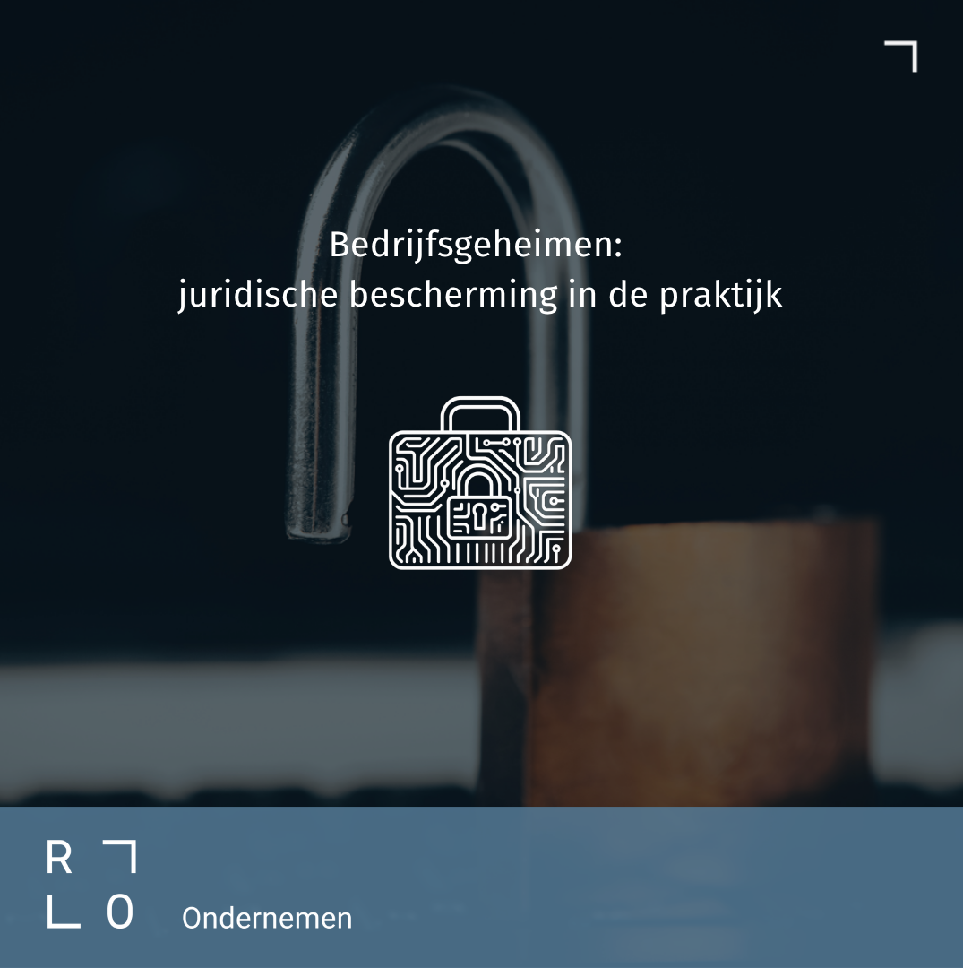 Bedrijfsgeheimen: juridische bescherming in de praktijk